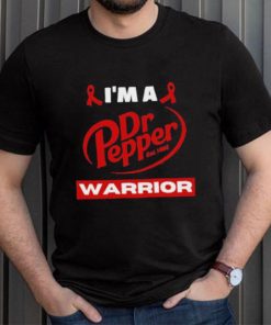 Original i’m a Dr Pepper Warrior shirt