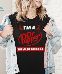 Original i’m a Dr Pepper Warrior shirt