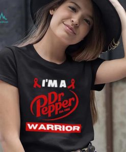 Original i’m a Dr Pepper Warrior shirt