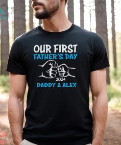 Our First Fathers Day 2024 Daddy & Alex shirt