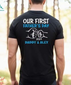 Our First Fathers Day 2024 Daddy & Alex shirt