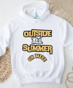 Outside all summer on me shirt