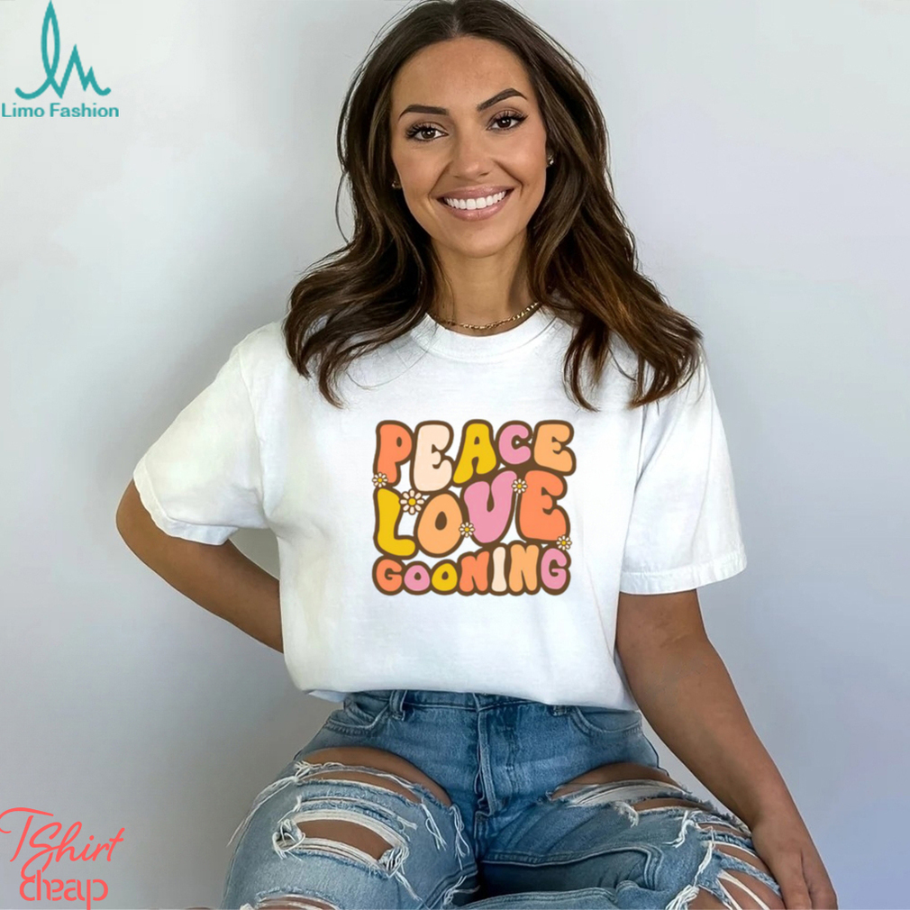 Peace, Love, Gooning T Shirt Peace, Love, Gooning T Shirt
