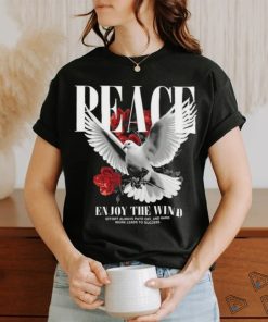 Peace ẹnouy the wind effort always pays off, and hard work leads to success shirt