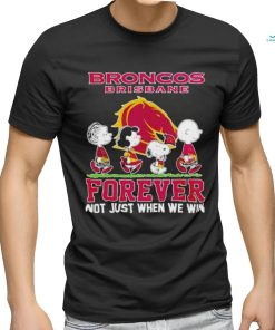 Peanuts Broncos Brisbane forever not just when we win shirt