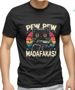 Pew Pew Madafakas T Shirts