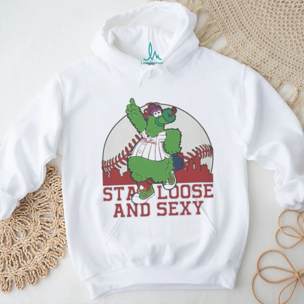 Phanatic Stay Loose and Sexy Shirt Phanatic Stay Loose and Sexy Shirt