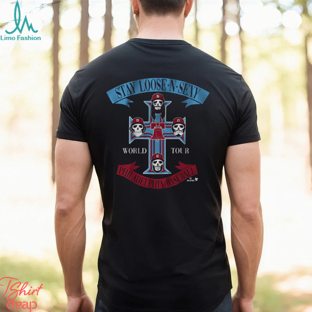 Philadelphia Baseball Stay Loose ‘N’ Sexy Rock Band T Shirt Philadelphia Baseball Stay Loose ‘N’ Sexy Rock Band T Shirt