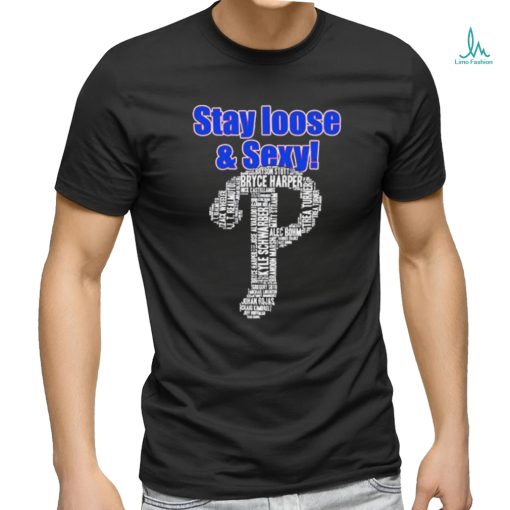 Philadelphia Phillies Logo Players Name Stay Loose And Sexy Shirt