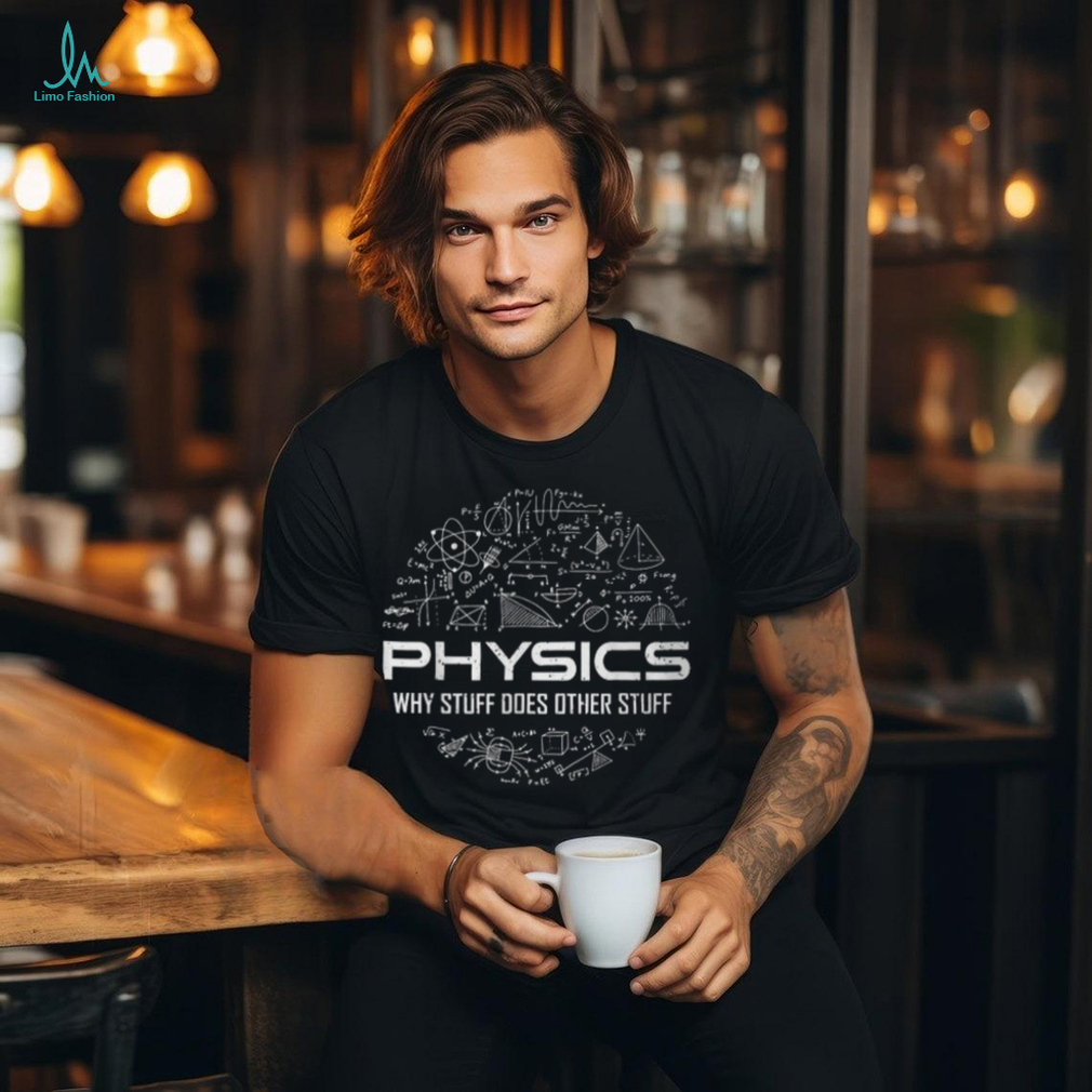 Physics Teacher Physicist Physics Humor T Shirt Physics Teacher Physicist Physics Humor T Shirt