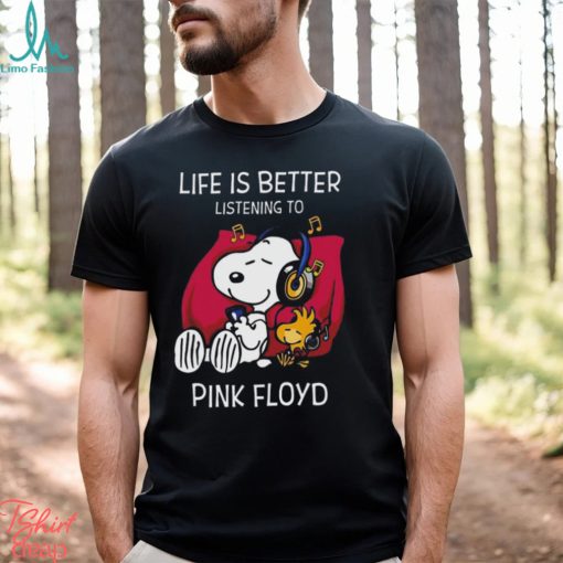 Pink floyd life is better listening to pink floyd fan love 2024 shirt