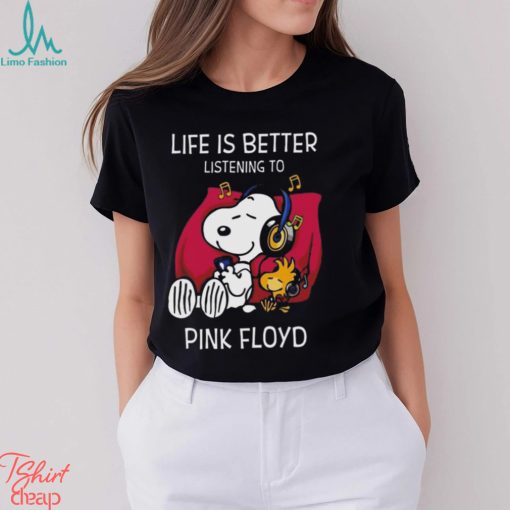 Pink floyd life is better listening to pink floyd fan love 2024 shirt