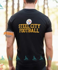 Pittsburgh Steelers Steel City Football slogan shirt