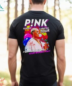 P!nk Summer Carnival Tour I’ll Always Be Your Biggest Fan Shirt