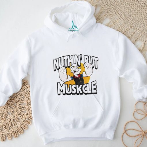 Popeye nuthin’ but muskcle shirt