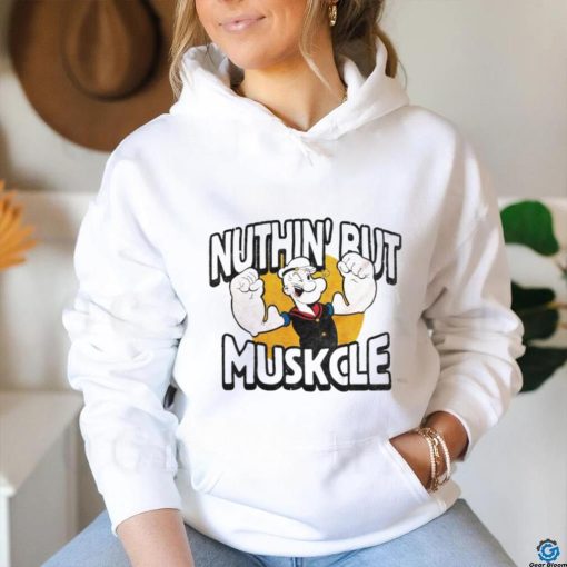 Popeye nuthin’ but muskcle shirt