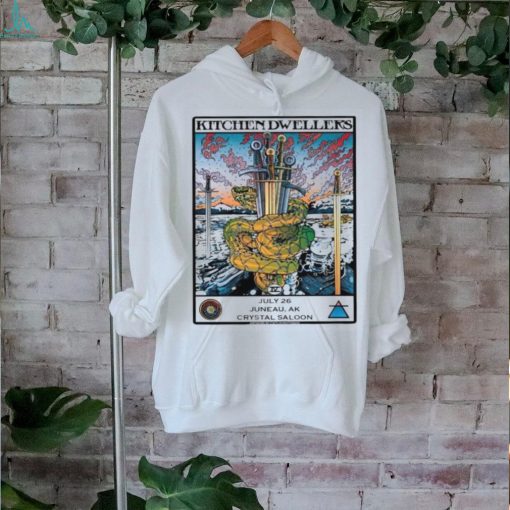 Poster kitchen dwellers crystal saloon juneau ak july 26 2024 shirt