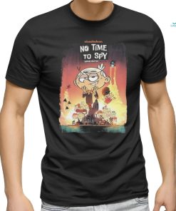 Poster no time to spy a loud house movie essential shirt