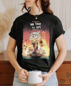 Poster no time to spy a loud house movie essential shirt