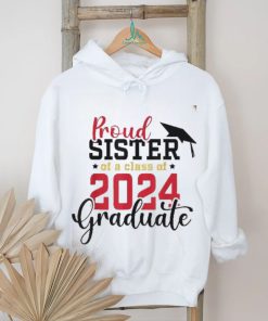 Proud Sister Of A Class 2024 Graduate Senior Graduation Shirt