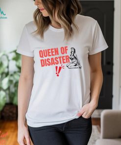 Queen Of Disaster Shirt