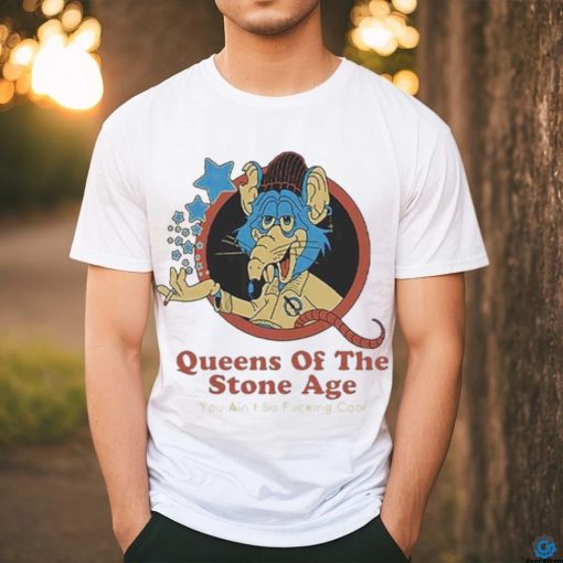 Queen of the stone age qotsa you ain’t so fucking cool shirt