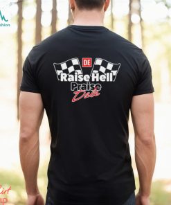 Raise Hell, Praise Dale Shirt