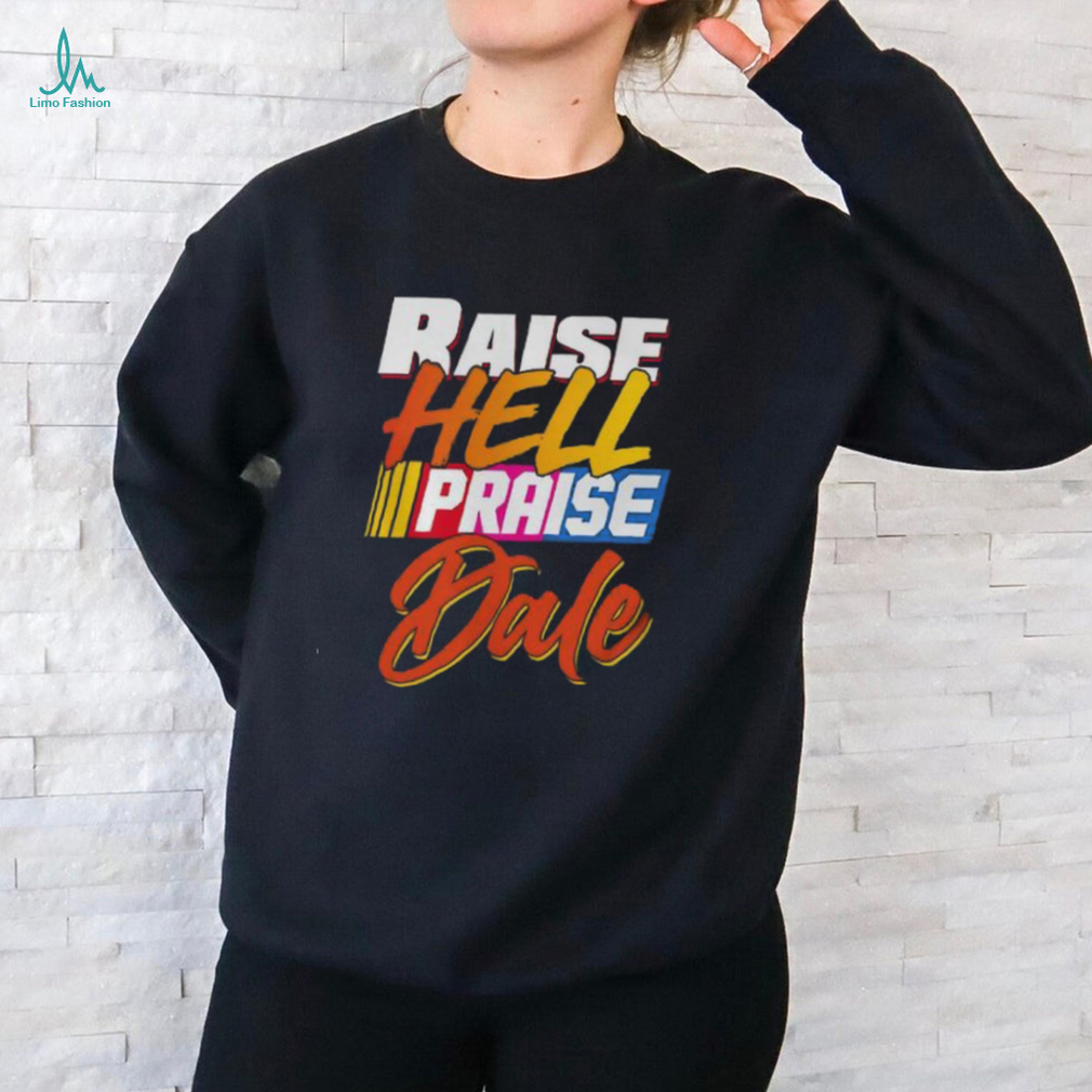 Raise Hell Praise Dale Tshirt Youth T shirt