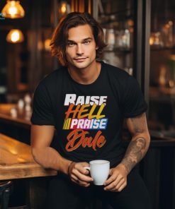 Raise Hell Praise Dale Tshirt Youth T shirt