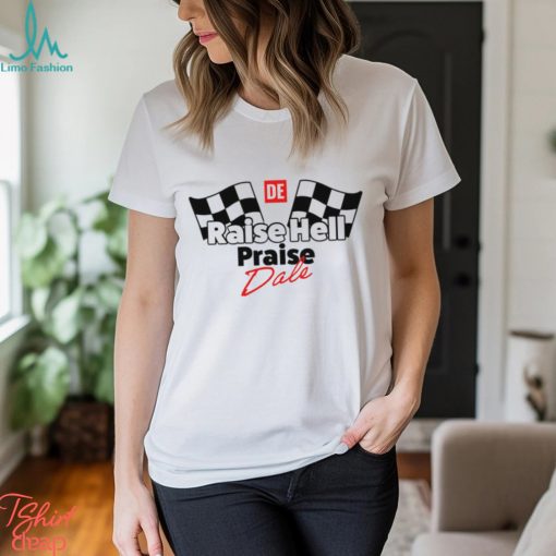 Raise Hell Praise Dale flag shirt