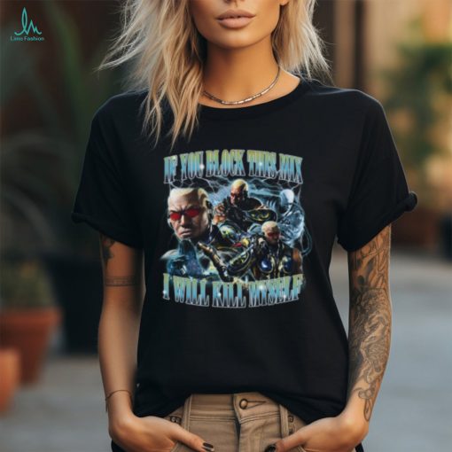 Raven Tekken If You Block This Mix I Will Kill Myself Shirt