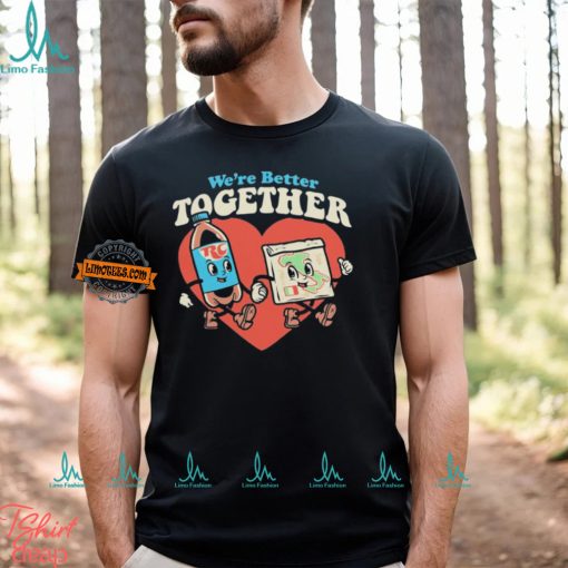 Rc & Pizza we’re better together shirt