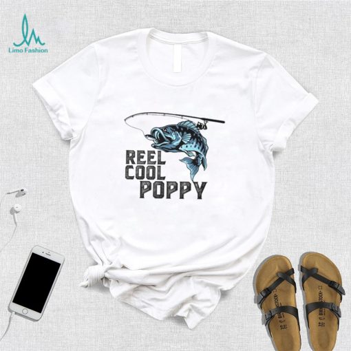 Reel Cool Poppy Fishing Fathers Day Daddy T Shirt