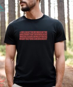 Releasethehewasintheamazonwithmymomwhenshe Shirt