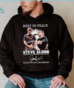 Rest In Peace Steve Albini 1962 2024 Thank You For The Memories Signature shirt