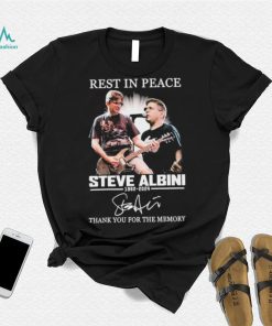 Rest In Peace Steve Albini 1962 2024 Thank You For The Memories Signature shirt