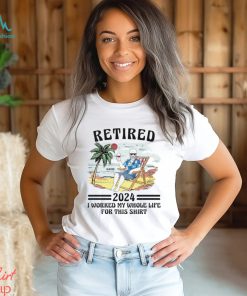 Retired I Worked My Whole Life For This Shirt Vintage Shirt