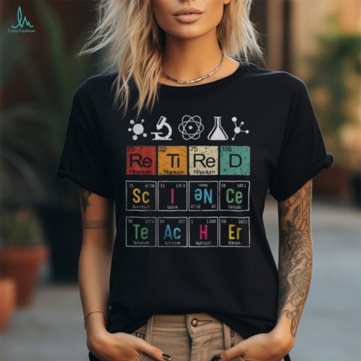 Retired Science Teacher Learning School Retirement Women T shirt