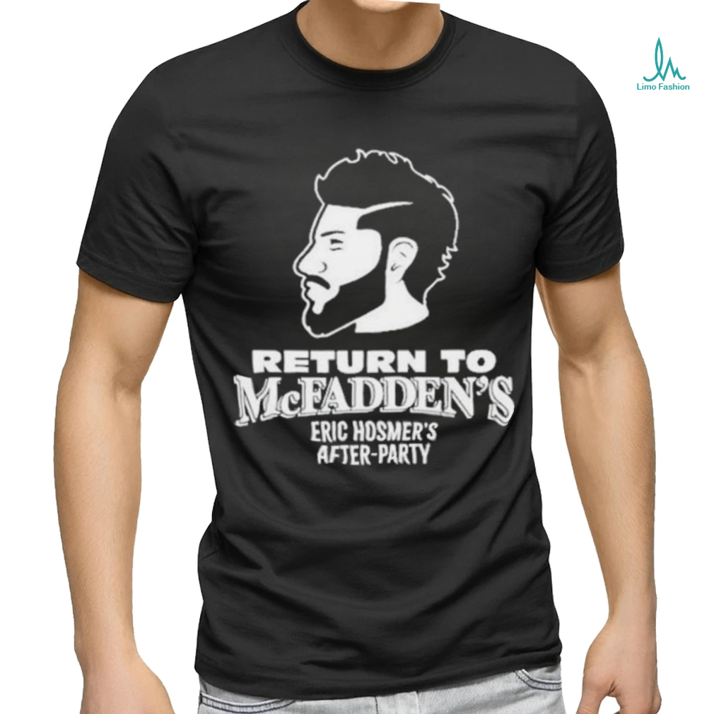 Return To Mcfadden’s Eric Hosmer’s After Party Shirt Return To Mcfadden’s Eric Hosmer’s After Party Shirt