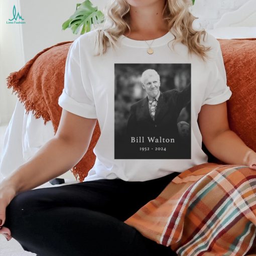 Rip Bill Walton 1952 2024 Shirt