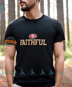 San Francisco 49ers faithful slogan shirt