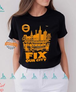 San Francisco City Workers fix our city shirt