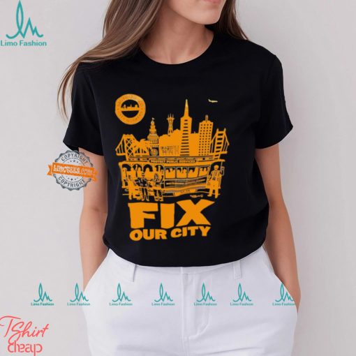 San Francisco City Workers fix our city shirt