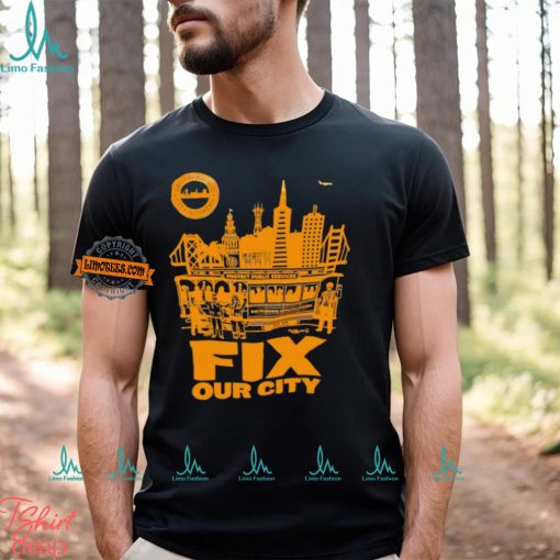 San Francisco City Workers fix our city shirt