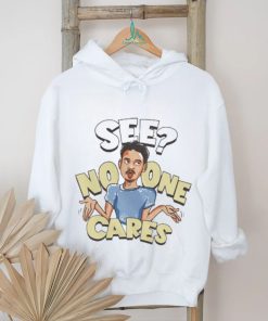 See No One Cares T Shirt