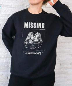 Shawn’s Jacket Missing If Found Please Return To Rider Strong Shirt