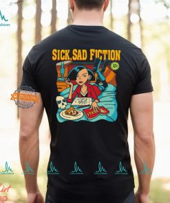 Sick sad fiction shirt