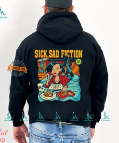 Sick sad fiction shirt