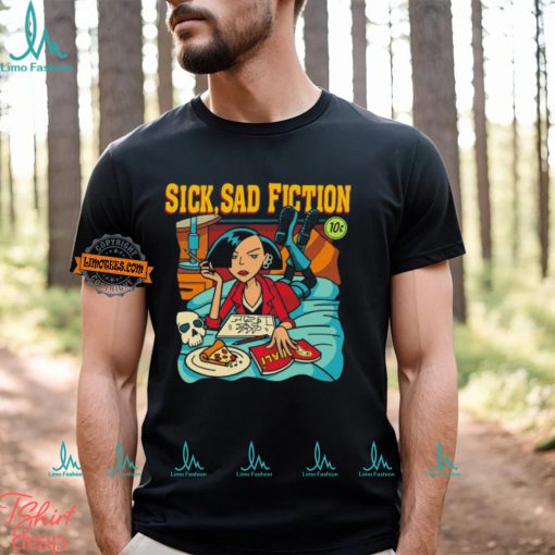 Sick sad fiction shirt