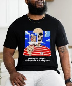 Sincere Engineer Choking On The Past While You’re Still Living In It shirt